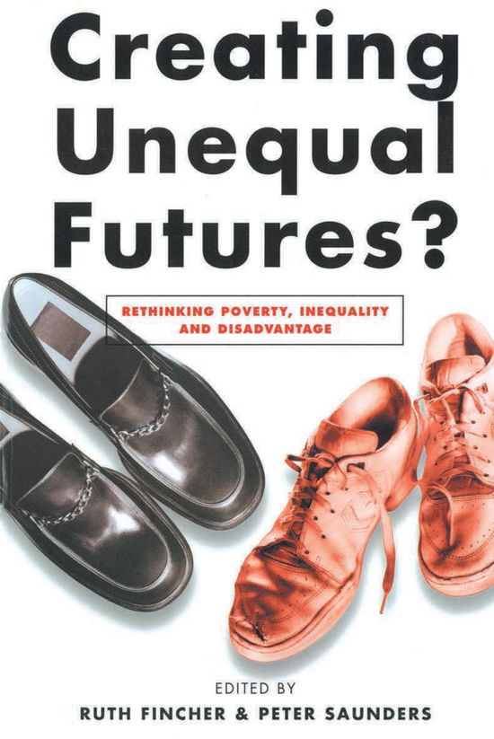 Cover for Creating Unequal Futures?: Rethinking poverty, inequality and disadvantage (Paperback Book) (2001)