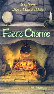 Cover for Ted Andrews · Faerie Charms: Young Persons Guide to Magic and Mystery, Volume 6 (Hardcover Book) (2005)