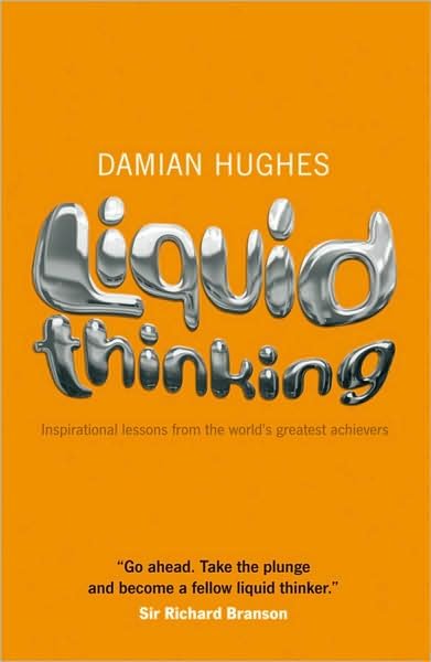 Cover for Damian Hughes · Liquid Thinking: Inspirational Lessons from the World's Great Achievers (Taschenbuch) (2009)