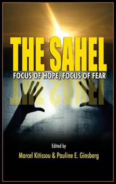 Cover for Marcel Kitissou · The Sahel: Focus of Hope, Focus of Fear (Hardcover Book) (2014)