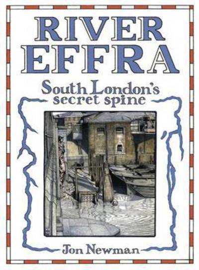 Cover for Jon Newman · River Effra: South London's Secret Spine (Paperback Book) (2016)