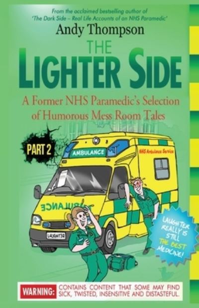 Cover for Andy Thompson · The Lighter Side Part 2: A Former NHS Paramedic's Selection of Humorous Mess Room Tales (Paperback Book) (2021)