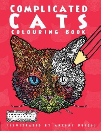 Cover for Complicated Colouring · Complicated Cats: Colouring Book - Complicated Colouring (Paperback Book) [UK edition] (2016)