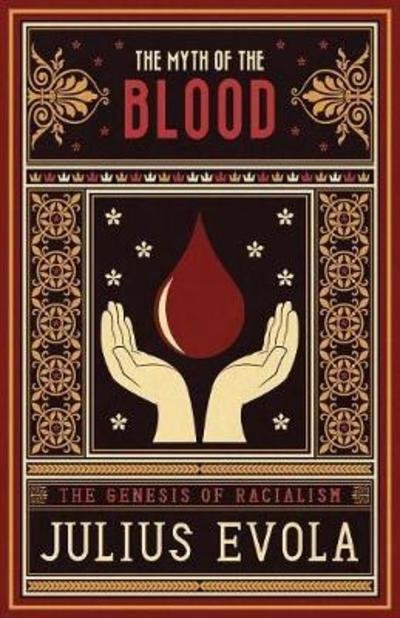 Cover for Julius Evola · The Myth of the Blood The Genesis of Racialism (Paperback Book) (2018)