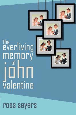 Cover for Ross Sayers · The Everliving Memory of John Valentine (Paperback Book) (2021)