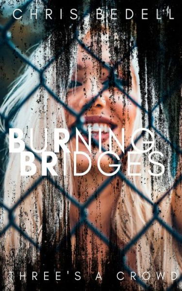 Burning Bridges - Chris Bedell - Books - BLKDOG Publishing - 9781913762421 - May 24, 2020