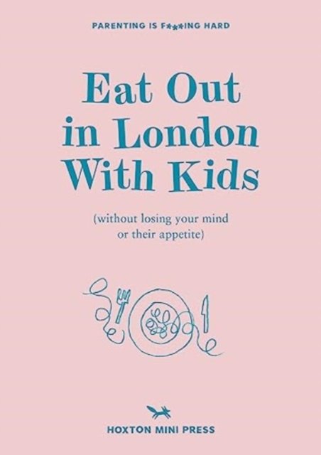 Cover for Emmy Watts · Eat Out In London With Kids: without losing your mind or their appetite (Taschenbuch) (2023)