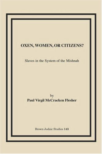 Cover for Paul Virgil McCracken Flesher · Oxen, Women, or Citizens?: Slaves in the System of the Mishnah (Taschenbuch) (1988)