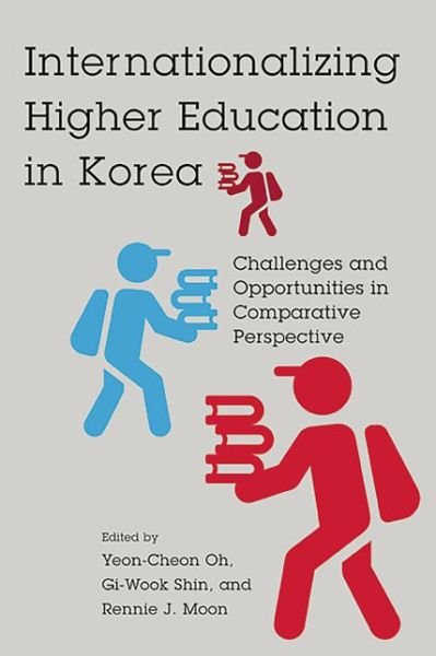 Cover for Gi-Wook Shin · Internationalizing Higher Education in Korea: Challenges and Opportunities in Comparative Perspective (Paperback Bog) (2016)