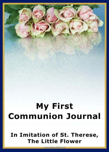 Cover for Janet P. Mckenzie · My First Communion Journal in Imitation of St. Therese, the Little Flower (Paperback Book) (2011)