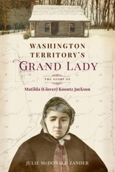 Cover for Julie M McDonald Zander · Washington Territory's Grand Lady (Paperback Book) (2019)