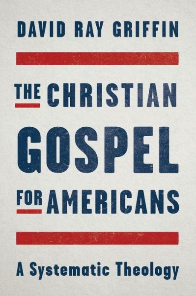 Cover for The Christian Gospel for Americans: A Systematic Theology (Book) (2019)