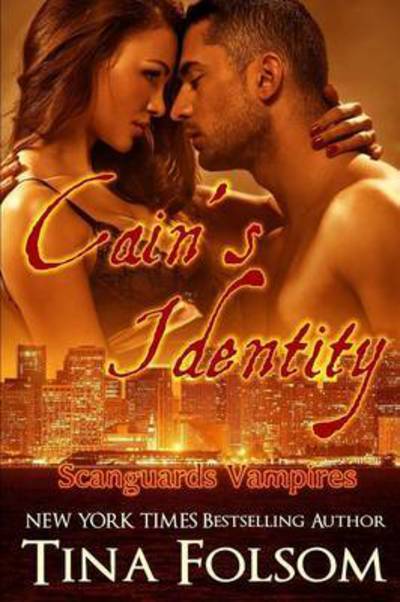 Cover for Tina Folsom · Cain's Identity (Scanguards Vampires #9) (Book) (2016)