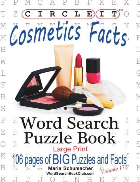 Cover for Lowry Global Media LLC · Circle It, Cosmetics Facts, Word Search, Puzzle Book (Taschenbuch) [Large type / large print edition] (2018)