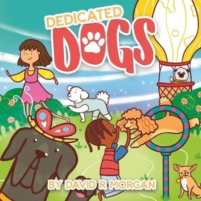 Cover for David R Morgan · Dedicated Dogs (Paperback Book) (2021)