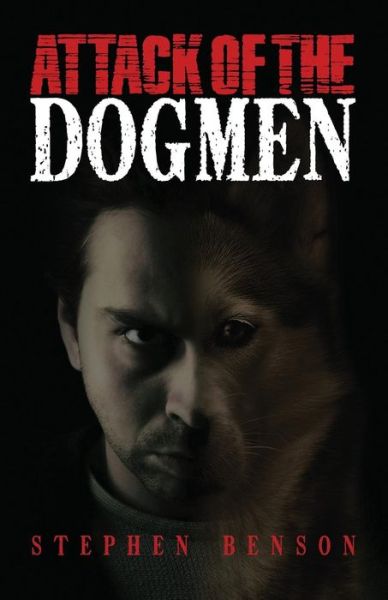 Cover for Author Stephen Benson · Attack of The Dogmen (Paperback Book) (2018)