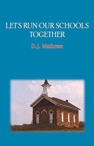 Cover for D J Mathews · Let's Run Our Schools Together (Paperback Book) (2024)
