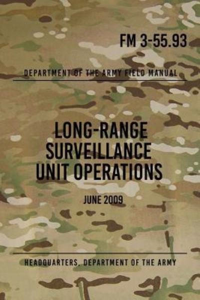 Cover for Headquarters Department of the Army · FM 3-55.93 Long-Range Surveillance Unit Operations (Paperback Book) (2017)