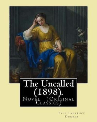 Cover for Paul Laurence Dunbar · The Uncalled . By : Paul Laurence Dunbar (Paperback Book) (2017)