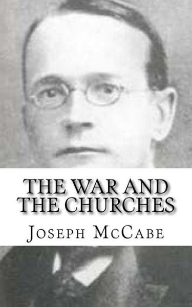 Cover for Joseph McCabe · The War and the Churches (Pocketbok) (2018)