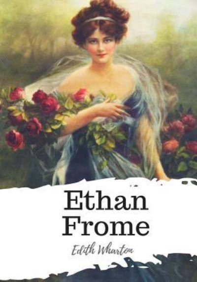 Cover for Edith Wharton · Ethan Frome (Bok) (2018)