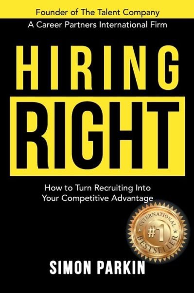 Hiring Right - Simon Parkin - Books - Talentco Books - 9781988179421 - November 13, 2018
