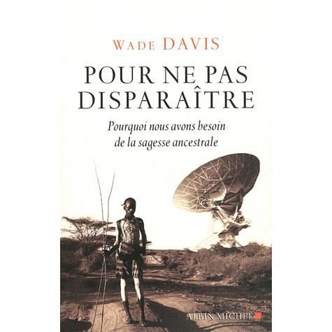 Cover for Wade Davis · Pour Ne Pas Disparaitre (Collections Litterature) (French Edition) (Paperback Book) [French edition] (2011)