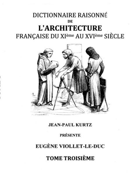 Cover for Eugene Viollet-le-duc · Dictionnaire Raisonne De L'architecture Francaise Du Xie Au Xvie Siecle Tome III (Paperback Book) (2015)