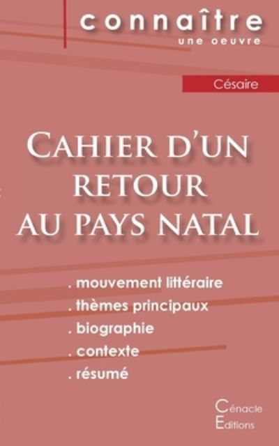 Fiche de lecture Cahier d'un retour au pays natal de Cesaire (Analyse litteraire de reference et resume complet) - Aimé Césaire - Boeken - Les éditions du Cénacle - 9782367885421 - 1 november 2022