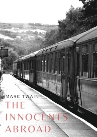 Cover for Mark Twain · The Innocents Abroad (Paperback Book) (2020)