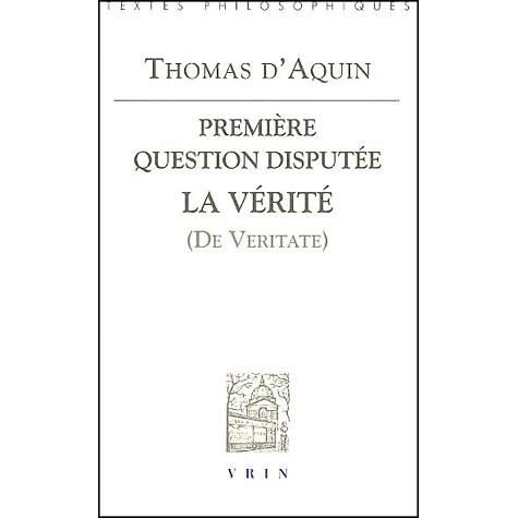 Cover for Thomas D'aquin · Premiere Question Disputee Sur La Verite (Bibliotheque Des Textes Philosophiques) (French Edition) (Paperback Bog) [French edition] (2002)