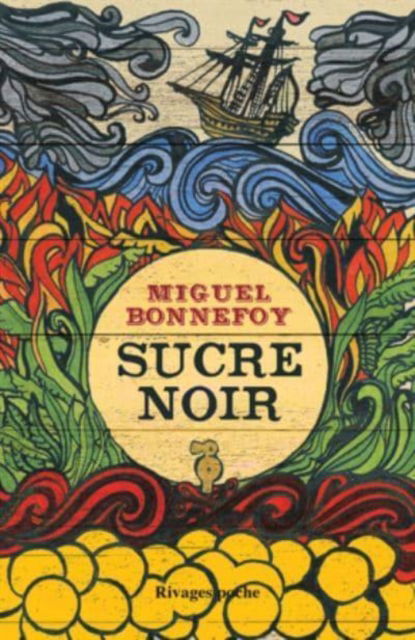 Sucre noir - Miguel Bonnefoy - Kirjat - Editions Rivages - 9782743647421 - keskiviikko 3. huhtikuuta 2019