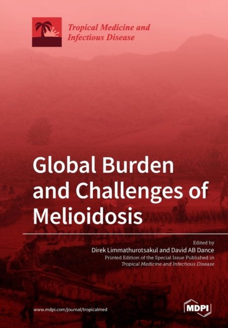 Cover for Direk Limmathurotsakul · Global Burden and Challenges of Melioidosis (Taschenbuch) (2019)