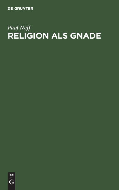 Cover for Paul Neff · Religion Als Gnade (N/A) (1927)