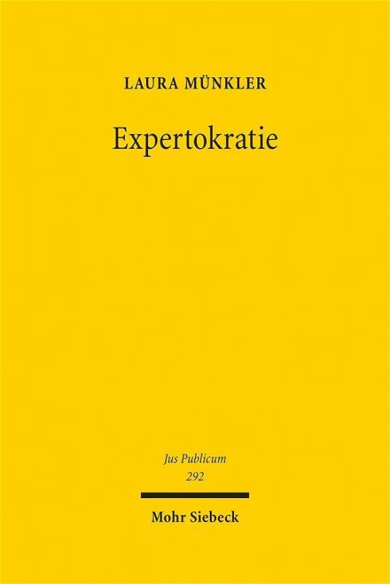Cover for Laura Munkler · Expertokratie: Zwischen Herrschaft kraft Wissens und politischem Dezisionismus - Jus Publicum (Gebundenes Buch) (2020)