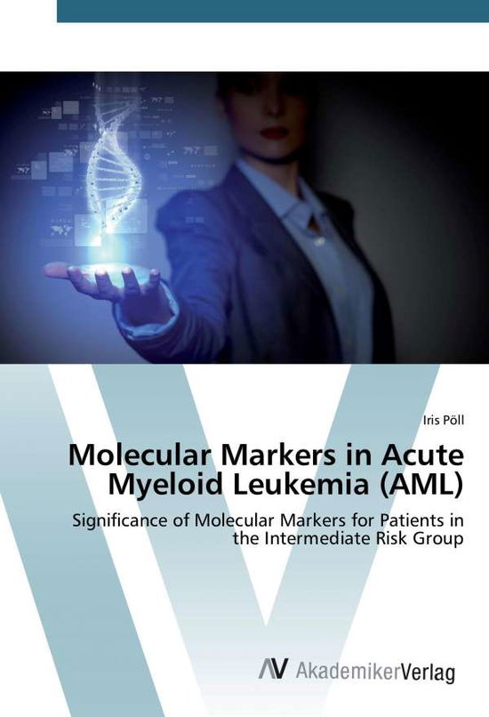 Cover for Pöll · Molecular Markers in Acute Myeloid (Book)