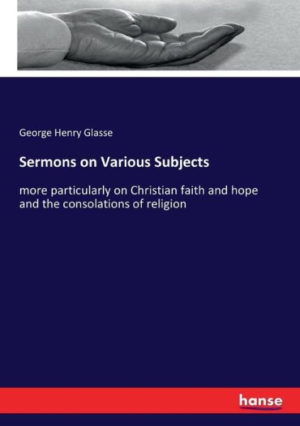 Cover for George Henry Glasse · Sermons on Various Subjects (Paperback Book) (2017)