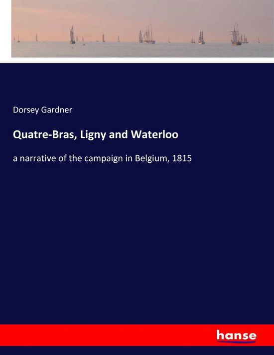 Cover for Gardner · Quatre-Bras, Ligny and Waterloo (Buch) (2018)