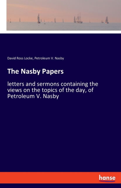 Cover for David Ross Locke · The Nasby Papers (Paperback Book) (2022)