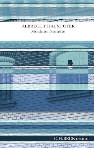 Moabiter Sonette - Albrecht Haushofer - Böcker - C.H.Beck - 9783406794421 - 30 mars 2023