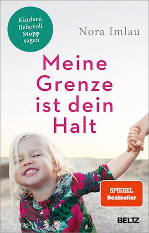 Meine Grenze ist dein Halt - Nora Imlau - Bøker - Julius Beltz GmbH & Co. KG - 9783407867421 - 12. oktober 2022