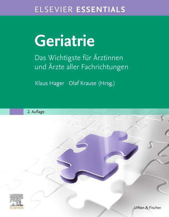 ELSEVIER ESSENTIALS Geriatrie - Klaus Hager - Książki - Urban & Fischer/Elsevier - 9783437228421 - 11 sierpnia 2021