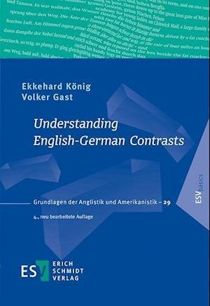Understanding English-German Contrasts - Ekkehard König - Böcker - Schmidt, Erich Verlag - 9783503181421 - 26 juli 2018