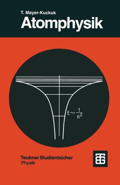 Atomphysik: Eine Einfuhrung - Teubner Studienbucher Physik - Theo Mayer-Kuckuk - Books - Vieweg+teubner Verlag - 9783519430421 - 1997