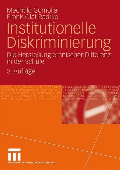 Cover for Mechtild Gomolla · Institutionelle Diskriminierung: Die Herstellung Ethnischer Differenz in Der Schule (Paperback Book) [3rd 3. Aufl. 2009 edition] (2009)