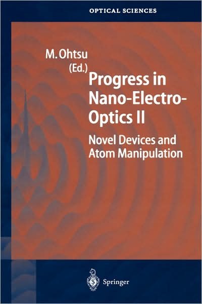 Cover for Motoichi Ohtsu · Progress in Nano-Electro-Optics II: Novel Devices and Atom Manipulation - Springer Series in Optical Sciences (Hardcover Book) [2004 edition] (2003)