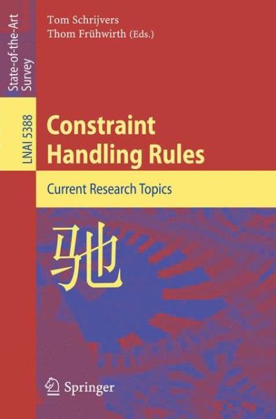 Constraint Handling Rules - Lecture Notes in Computer Science / Lecture Notes in Artificial Intelligence - Tom Schrijvers - Bøker - Springer-Verlag Berlin and Heidelberg Gm - 9783540922421 - 18. desember 2008