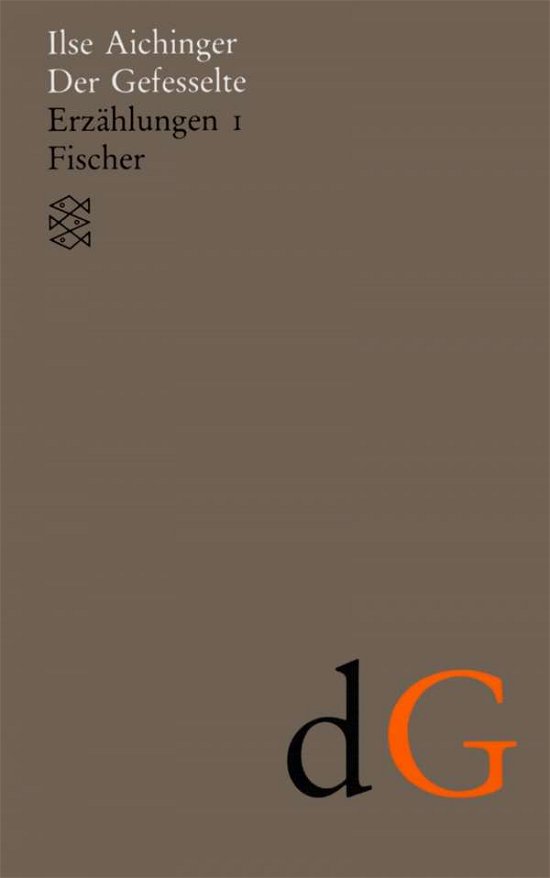 Cover for Ilse Aichinger · Der Gefesselte Band 2 Erzahlungen 1 ( 1948-1952 ) (Paperback Bog) (1991)