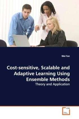 Cost-sensitive, Scalable and Adapti - Fan - Libros -  - 9783639134421 - 