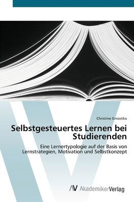 Selbstgesteuertes Lernen bei S - Gniostko - Books -  - 9783639431421 - June 25, 2012